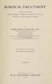 Cover of: Surgical treatment: a practical treatise on the therapy of surgical diseases for the use of practitioners and students of surgery
