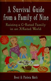 Cover of: A survival guide from a family of nine by Brent Hatch