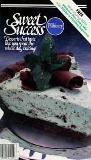 Cover of: Sweet success: desserts that taste like you spent the whole day baking.