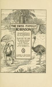 Cover of: The Swiss family Robinson; or, The adventures of a shipwrecked family on an uninhabited isle near New Guinea