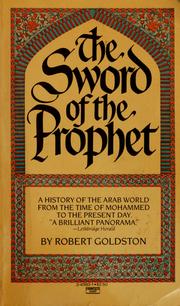 Cover of: The sword of the prophet: a history of the Arab world from the time of Mohammed to the present day