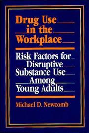 Cover of: Drug use in the workplace: risk factors for disruptive substance use among young adults