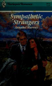 Cover of: Sympathetic strangers by Annabel Murray