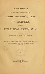 Cover of: A synopsis of the first three books of John Stuart Mill's Principles of political economy. by John Stuart Mill