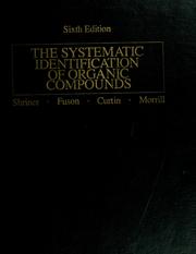 Cover of: The systematic identification of organic compounds: a laboratory manual