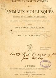 Cover of: Tableaux systématiques des animaux mollusques classés en familles naturelles by Férussac, André-Etienne-Just-Pascal-Joseph-François d'Audebard baron de