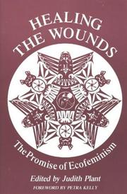 Healing the Wounds by Judith Plant