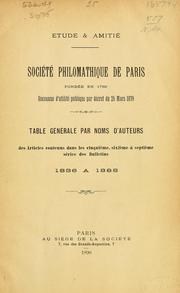 Table générale par noms d'auteurs des articles contenus dans les cinquième, sixième & septième séries des Bulletins, 1836 à 1888 by Société philomathique de Paris