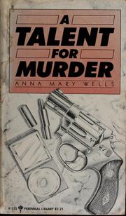 Cover of: A talent for murder by Anna Mary Wells