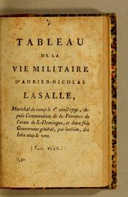 Cover of: Tableau de la vie militaire d'Adrien-Nicolas La Salle, maréchal de camp le 1er avril 1791, depuis commandant de la province de l'ouest de S.-Domingue, et deux fois gouverneur général, par intérim, des isles sous le vent