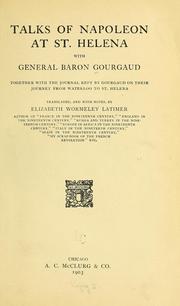 Cover of: Talks of Napoleon at St. Helena with General Baron Gourgaud by Gourgaud, Gaspard Baron