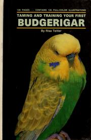 Cover of: Taming and training your first budgerigar by Risa Teitler