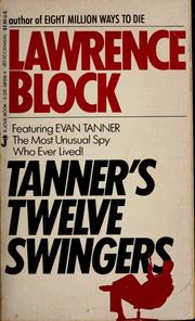 Cover of: Tanners Twelve Swingers by Lawrence Block