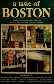 Cover of: A taste of Boston: a guide to 14 of Boston's finest restaurants plus more than 100 of their most popular recipes