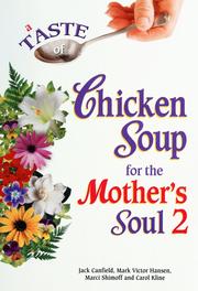 Cover of: A taste of chicken soup for the mother's soul 2 by [compiled by] Jack Canfield ... [et al.].