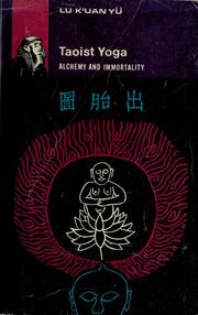 Cover of: Taoist yoga: alchemy and immortality