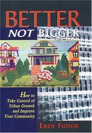 Cover of: Better not bigger | Eben Fodor