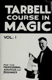 Cover of: The Tarbell course in magic, Volume 1