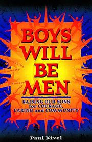 Cover of: Boys will be men: raising our sons for courage, caring, and community
