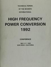 Cover of: Technical papers of the seventh International High Frequency Power Conversion 1992 Conference by International High Frequency Power Conversion Conference (7th 1992 San Diego, Calif.)