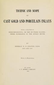 Cover of: Technic and scope of cast gold and porcelain inlays: with a chapter on endocrinodontia, or the ductless glands - their expression in the human mouth