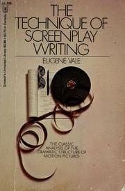 Cover of: technique of screenplay writing: an analysis of the dramatic structure of motion pictures
