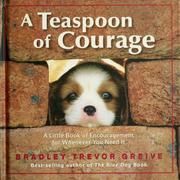 Cover of: A teaspoon of courage by Bradley Trevor Greive