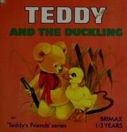 Cover of: Teddy and the duckling by E. Kincaid