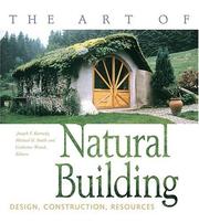 Cover of: The art of natural building by editors, Joseph F. Kennedy ... [et al.]