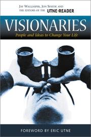 Cover of: Visionaries: People & Ideas to Change Your Life (Utne Reader Books, 2)