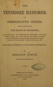 Cover of: The Tennessee hand-book and immigrant's guide: giving a description of the state of Tennessee: its agricultural and mineralogical character; its waterpower, timber, soil, and climate; its various railroad lines ...