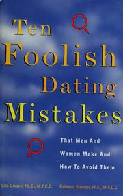 Cover of: Ten foolish dating mistakes that men and women make: and how to avoid them