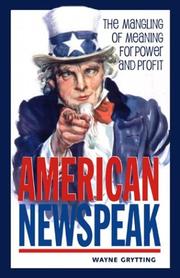 Cover of: American newspeak: the mangling of meaning for power and profit