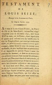 Cover of: Testament de Louis seize: Envoyé à la Commune de Paris, Le vingt-un Janvier 1793