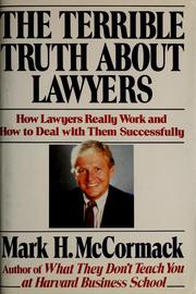 Cover of: The terrible truth about lawyers: how lawyers really work and how to deal with them successfully