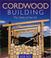 Cover of: Cordwood Building