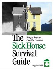 Cover of: The Sick House Survival Guide: Simple Steps to Healthier Homes