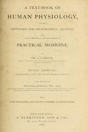 Cover of: A text-book of human physiology: including histology and microscopical anatomy; with special reference to the requirements of pratical medicine.