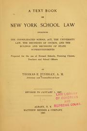Cover of: A text book on New York school law: including the consolidated school act, the university law, the decisions of courts, and the rulings and decisions of state superintendents