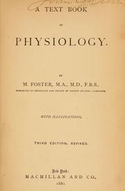 Cover of: A text book of physiology by Foster, M. Sir