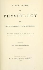 Cover of: A text-book of physiology for medical students and physicians by William H. Howell