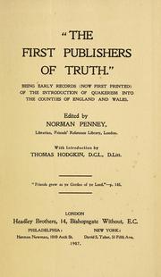 Cover of: "The first publishers of truth.": Being early records (now first printed) of the introduction of Quakerism into the counties of England and Wales