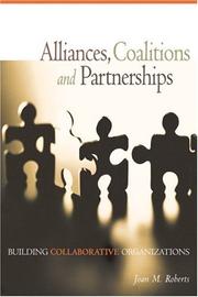 Cover of: Alliances, Coalitions and Partnerships: Building Collaborative Organizations