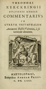 Cover of: Theodori Kerckringii doctoris medici Commentarius in Currum triumphalem antimonii Basilii Valentini: à se Latinitate donatum