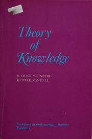 Cover of: Theory of knowledge by [compiled by] Julius R. Weinberg, Keith E. Yandell.