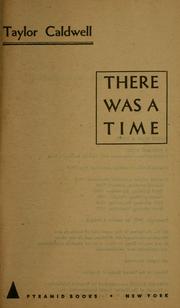 Cover of: There was a time. by Taylor Caldwell
