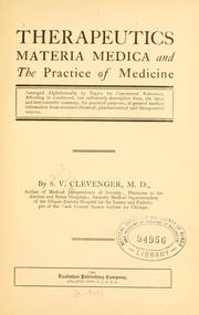 Cover of: Therapeutics, materia medica and the practice of medicine: arranged alphabetically by topics for convenient reference ...