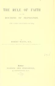 Cover of: The rule of faith and the doctrine of inspiration. by Watts, Robert