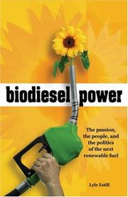 Cover of: Biodiesel Power: The Passion, the People, And the Politics of the Next Renewable Fuel