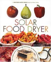 Cover of: The Solar Food Dryer: How to Make And Use Your Own High-Performance, Sun-powered Food Dehydrator
